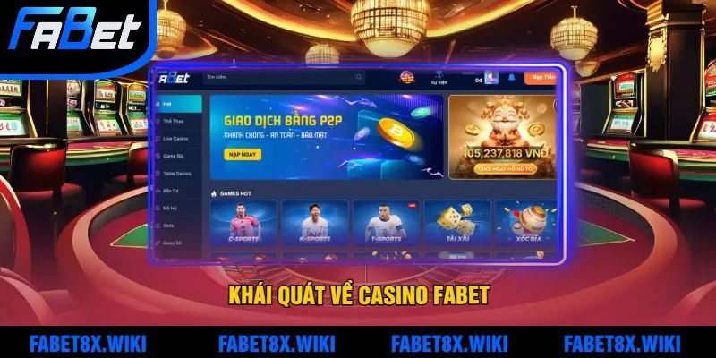 Khái Quát Về Casino Fabet